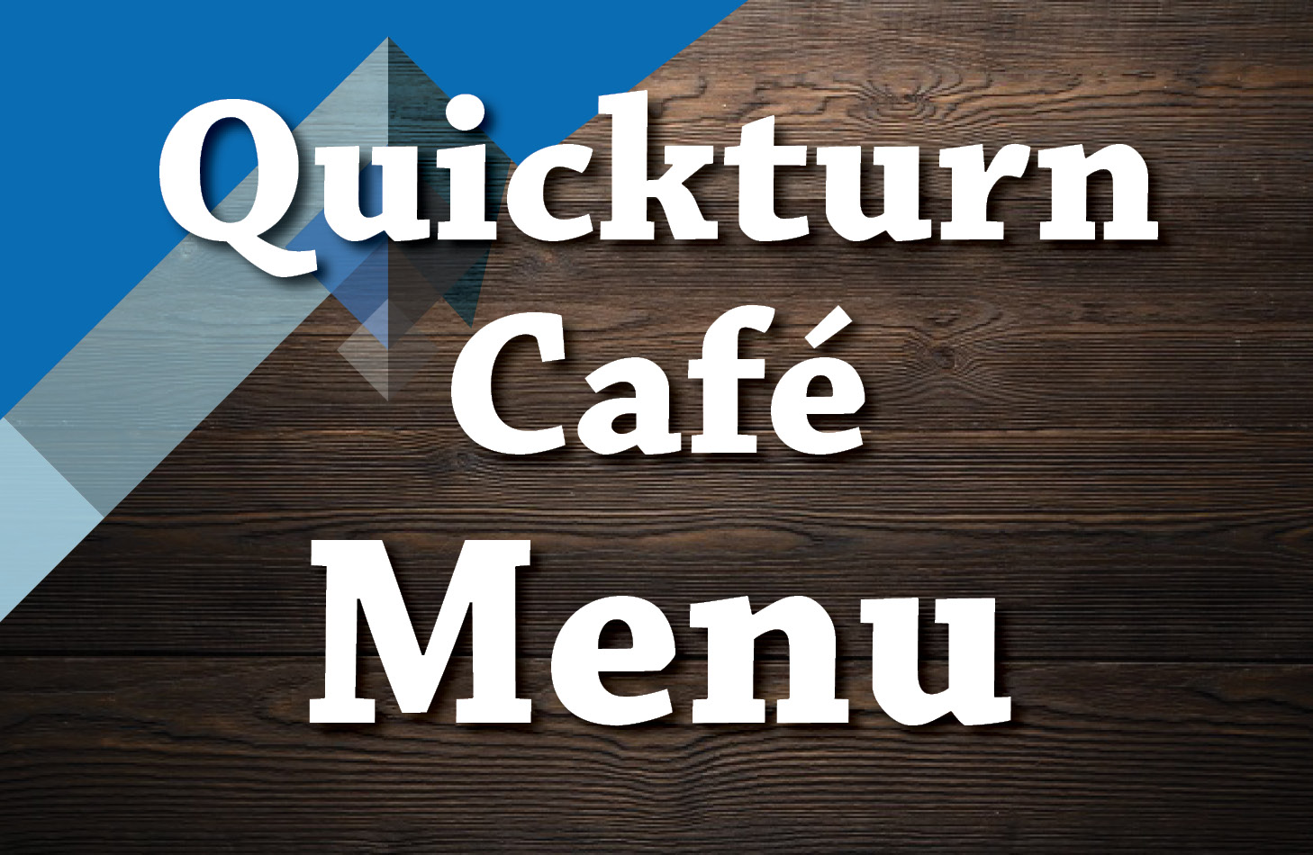 Quickturn Cafe Menu